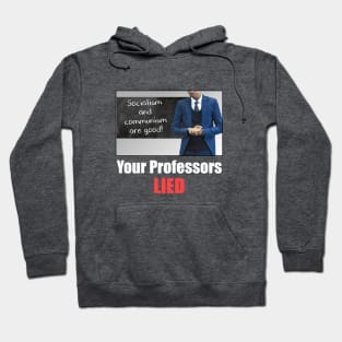 Your Professors Lied About Socialism (darks) Hoodie